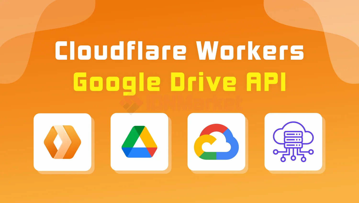 Cloudflare Workers - Google Drive API & Proxy Cloudflare